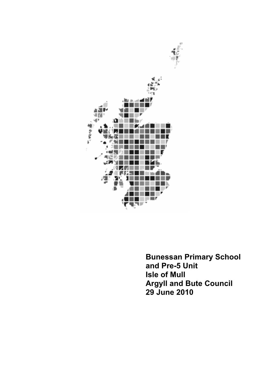 Bunessan Primary School and Pre-5 Unit Isle of Mull Inspection 29/06