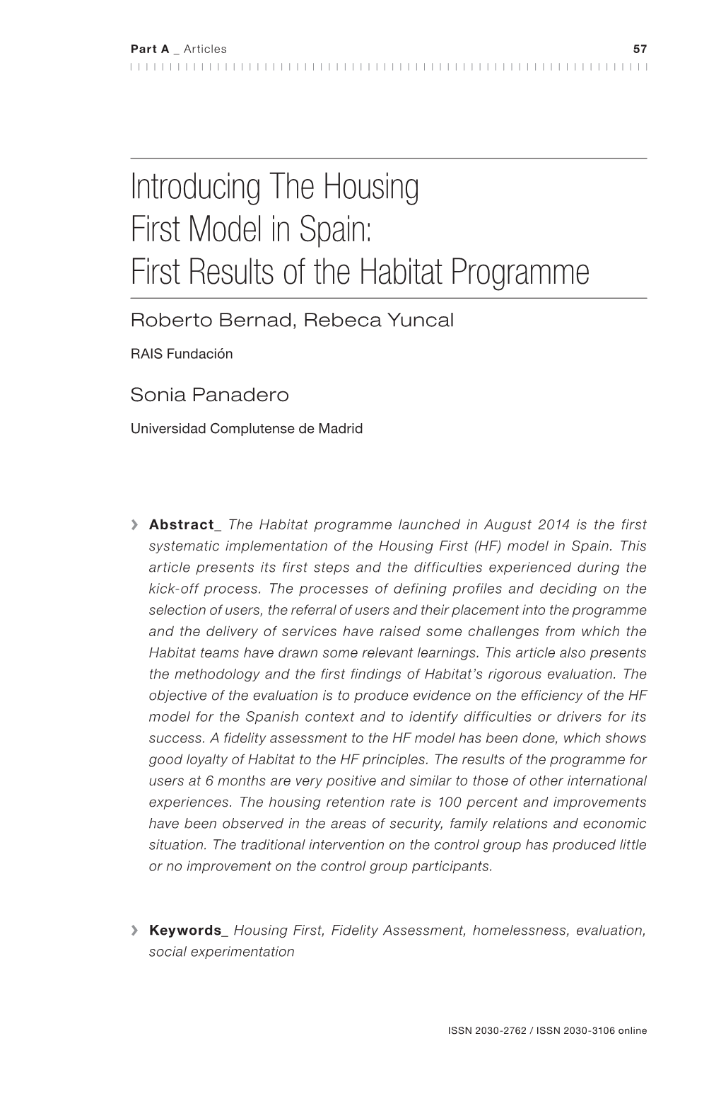 Introducing the Housing First Model in Spain: First Results of the Habitat Programme Roberto Bernad, Rebeca Yuncal