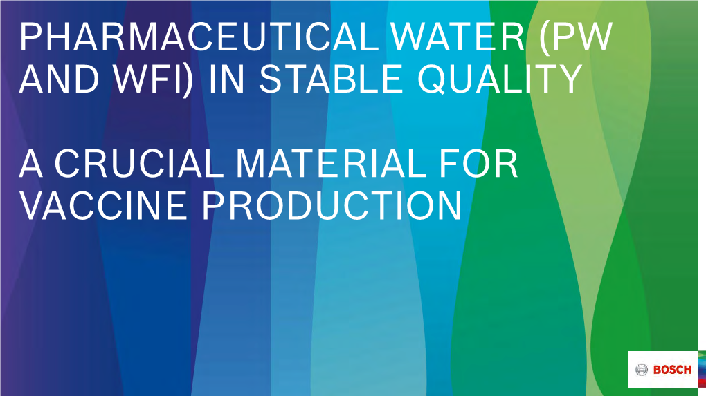 Pharmaceutical Water (Pw and Wfi) in Stable Quality a Crucial Material For