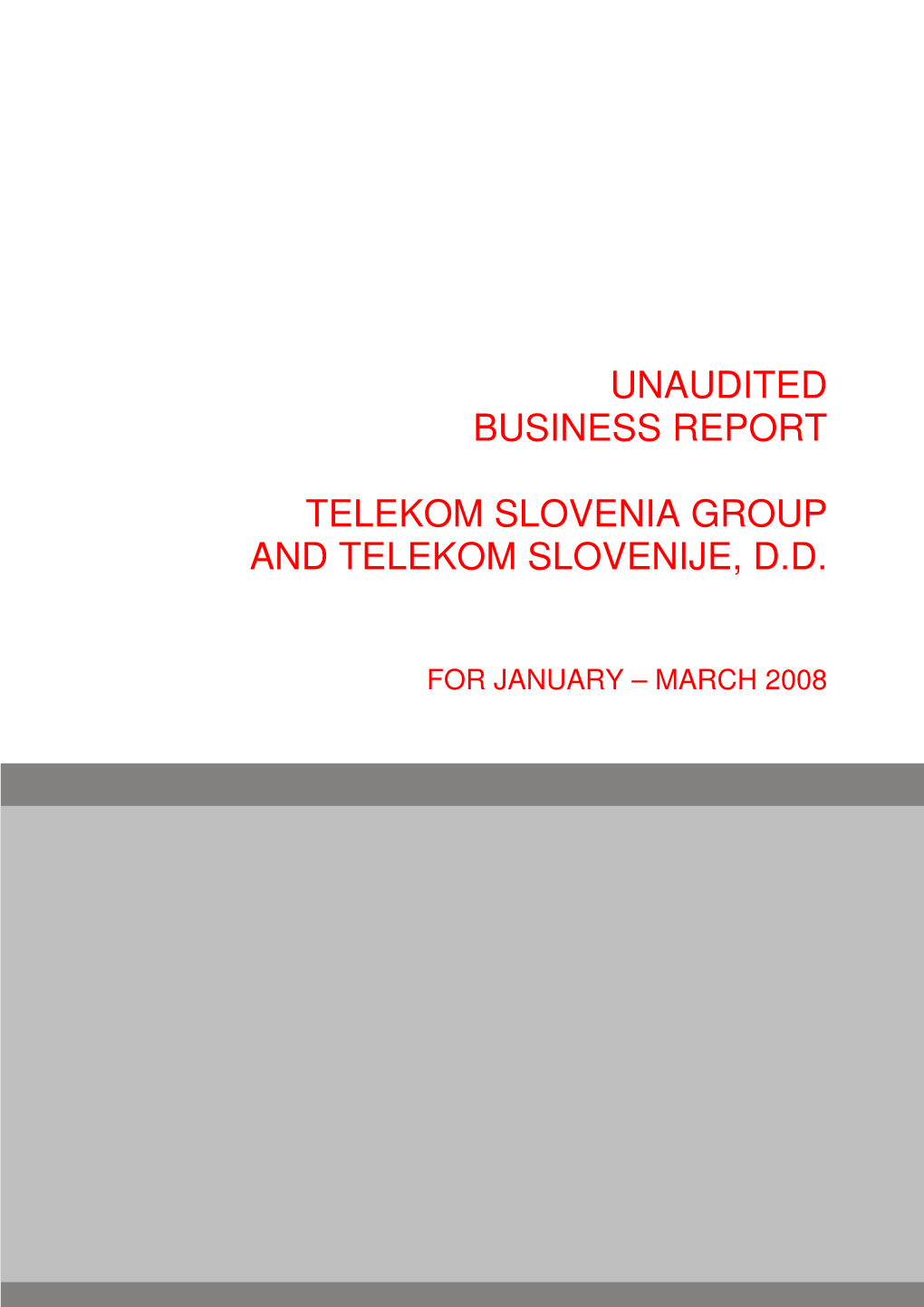 Unaudited Business Report Telekom Slovenia Group