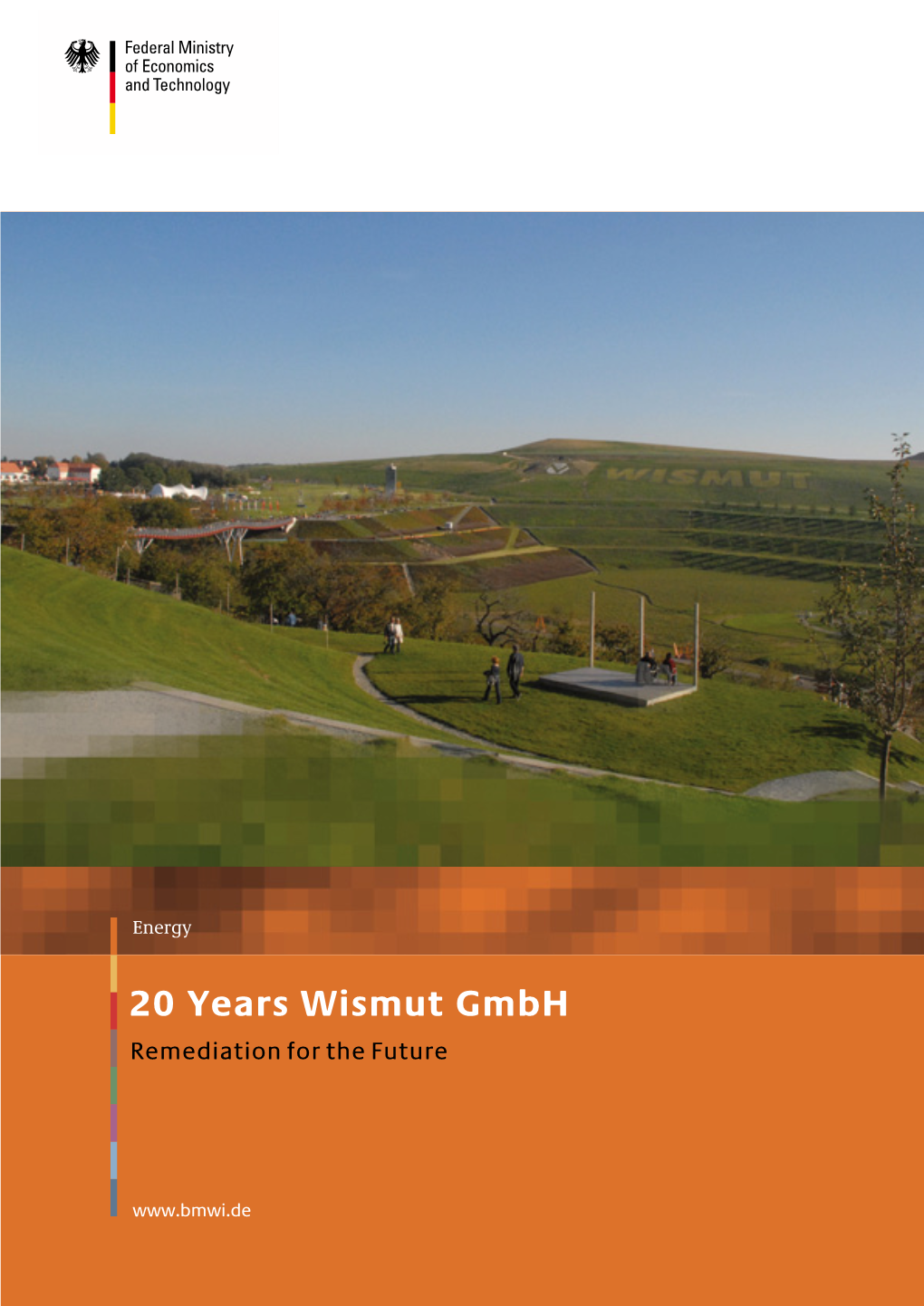 20 Years Wismut Gmbh 20 Jahre Wismut Gmbh Remediation for the Future
