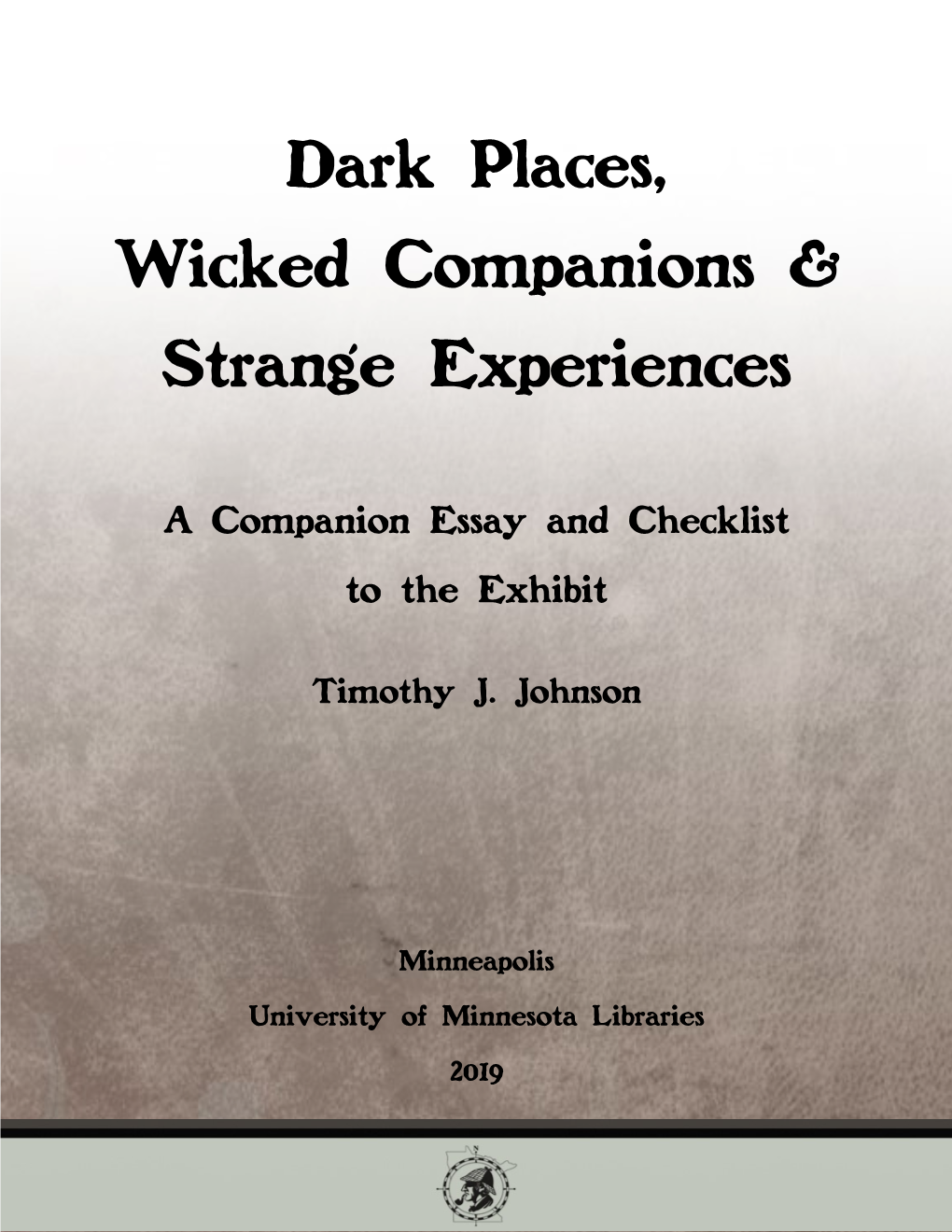 Dark Places, Wicked Companions & Strange Experiences
