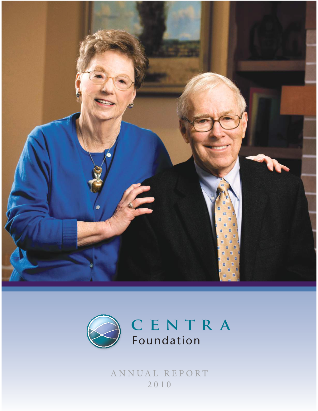 ANNUAL REPORT 2010 BOARD OFD IRECTORS Centra Foundation Centra