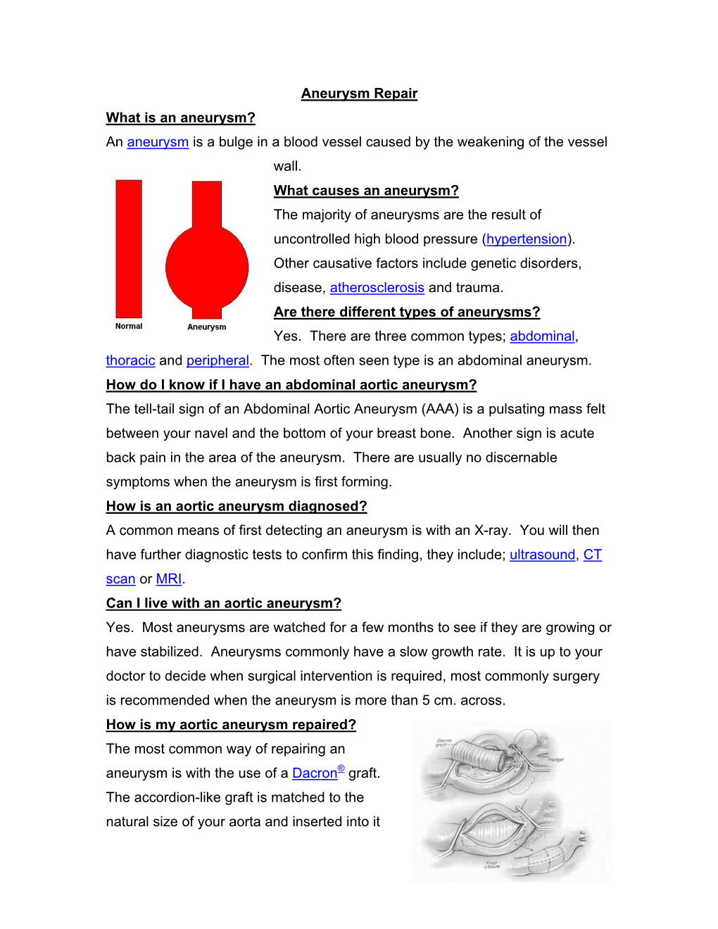 Aneurysm Repair What Is an Aneurysm? an Aneurysm Is a Bulge in a Blood Vessel Caused by the Weakening of the Vessel Wall