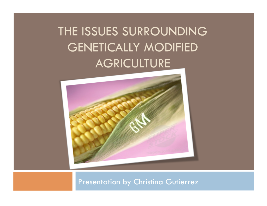 The Issues Surrounding Genetically Modified Agriculture