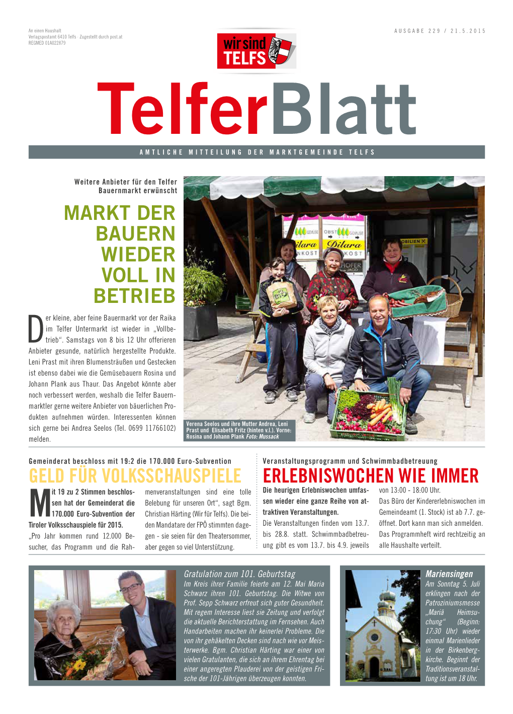 MARKT DER BAUERN WIEDER VOLL in BETRIEB Er Kleine, Aber Feine Bauermarkt Vor Der Raika Im Telfer Untermarkt Ist Wieder in „Vollbe- Dtrieb“