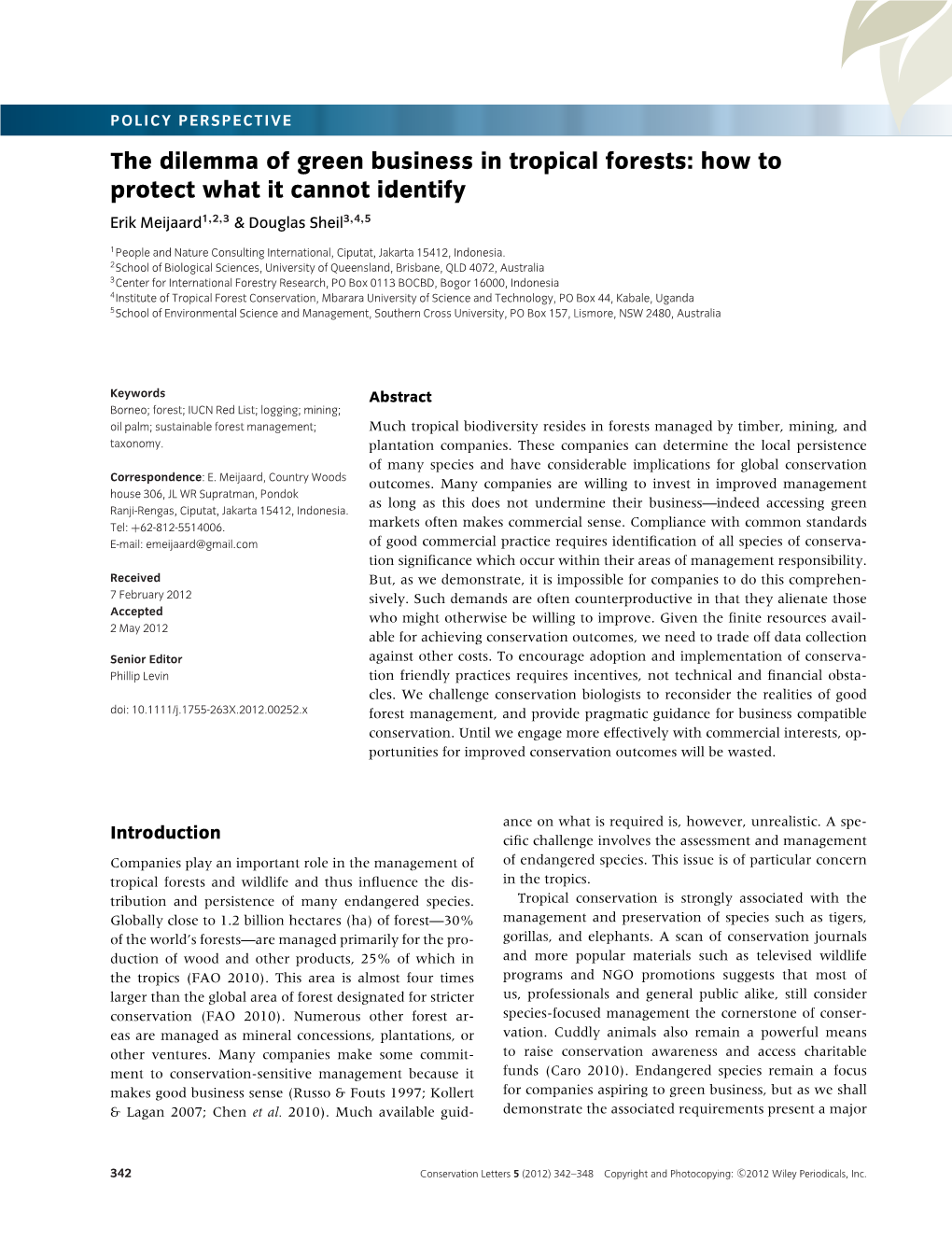 The Dilemma of Green Business in Tropical Forests: How to Protect What It Cannot Identify Erik Meijaard1,2,3 & Douglas Sheil3,4,5