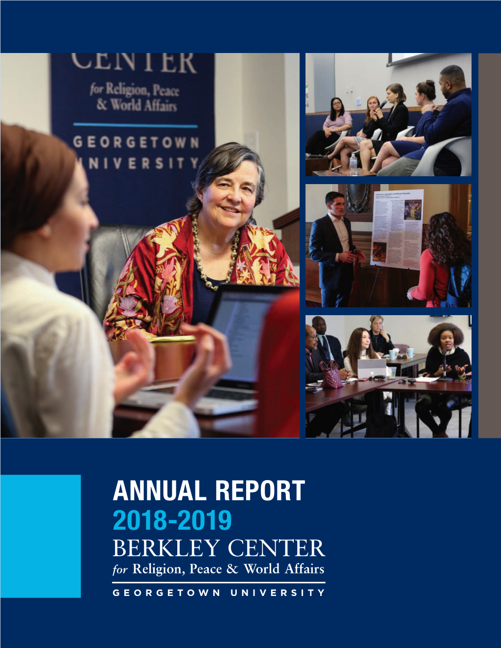 ANNUAL REPORT 2018-2019 the Berkley Center’S Work at the Intersection of Religion and Global Affairs Reflects Ongoing Trends in World Events