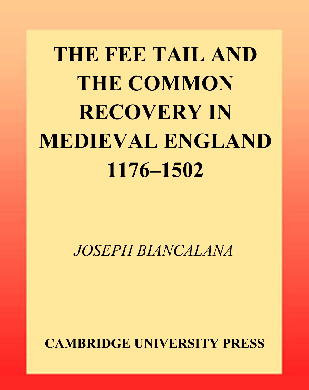The Fee Tail and the Common Recovery in Medieval England 1176Œ1502