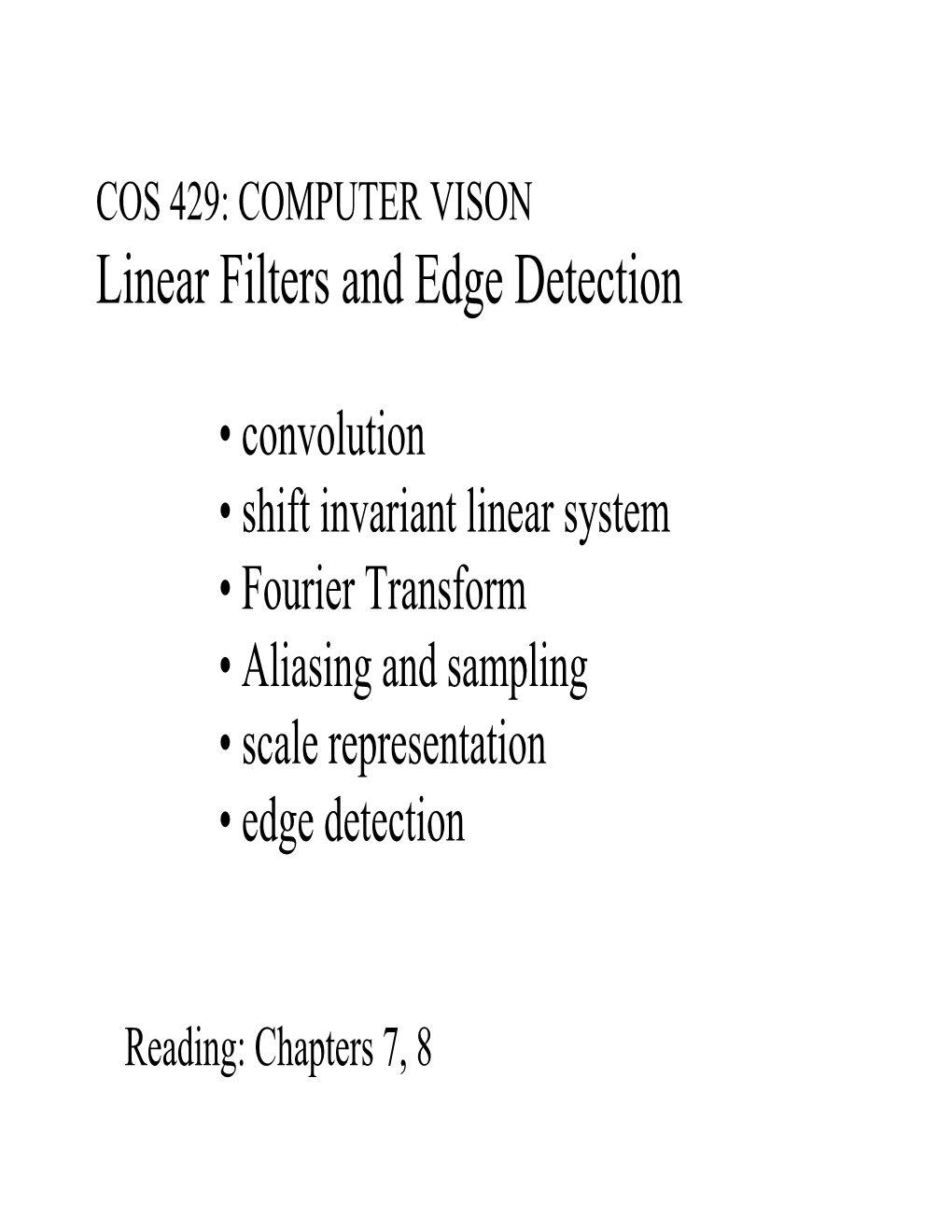 COS 429: COMPUTER VISON Linear Filters and Edge Detection