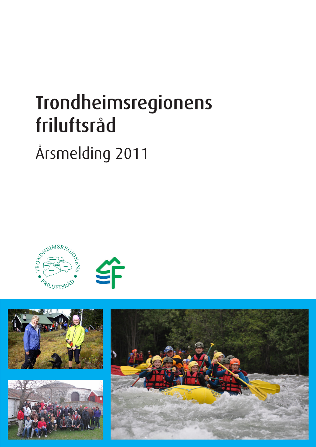 Trondheimsregionens Friluftsråd Årsmelding 2011