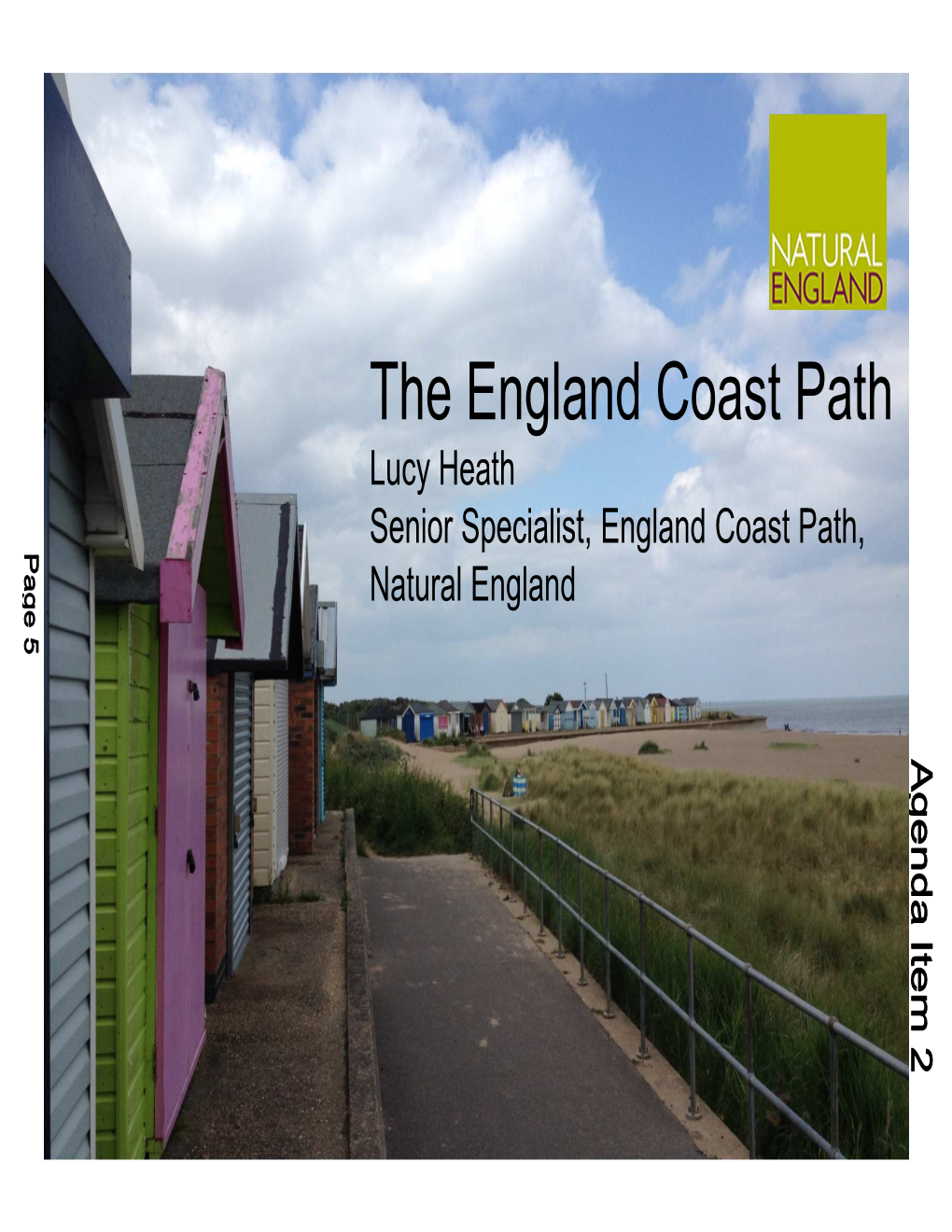 The England Coast Path Lucy Heath Senior Specialist, England Coast Path, Natural England