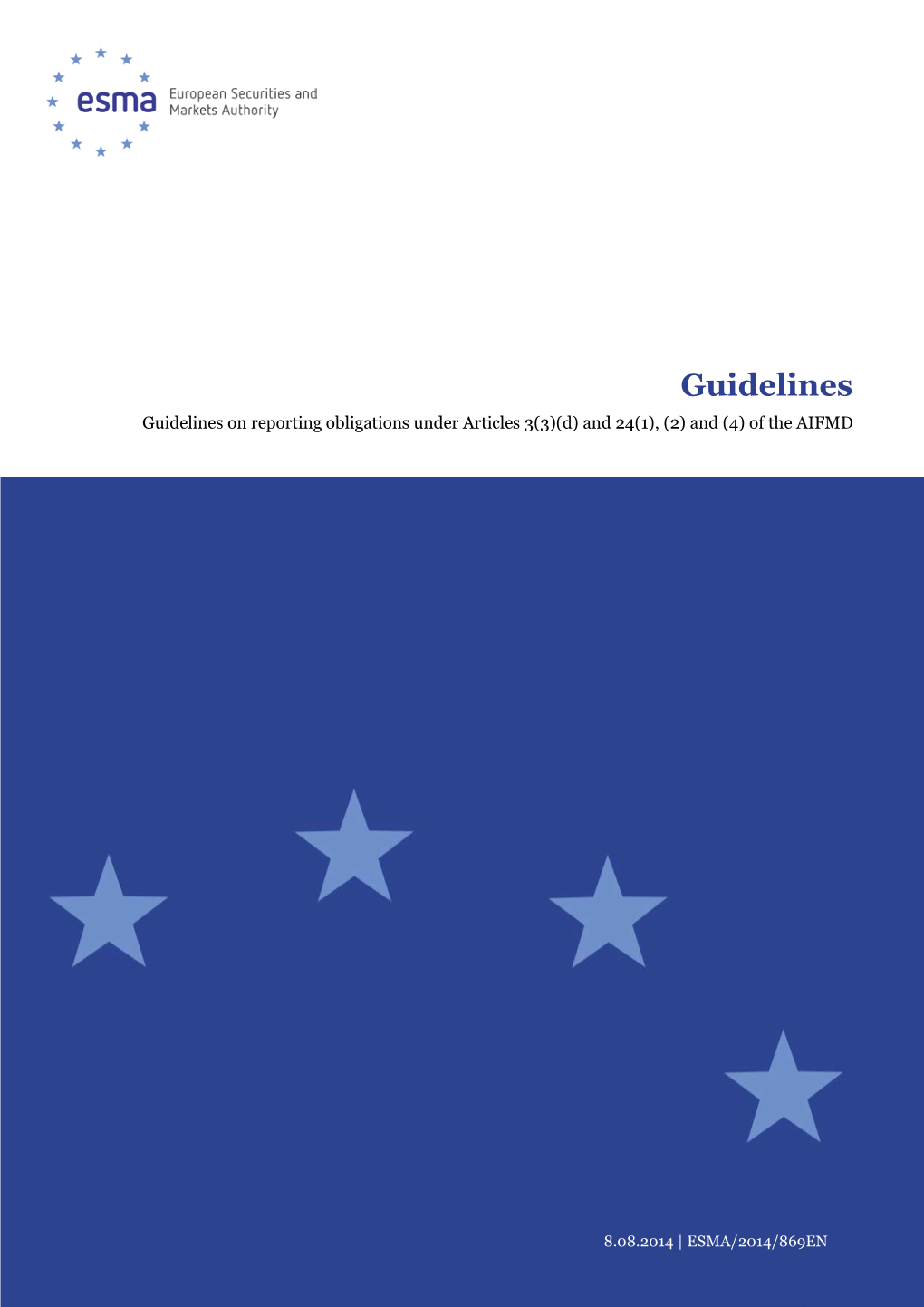 Guidelines on Reporting Obligations Under Articles 3(3)(D) and 24(1), (2) and (4) of the AIFMD