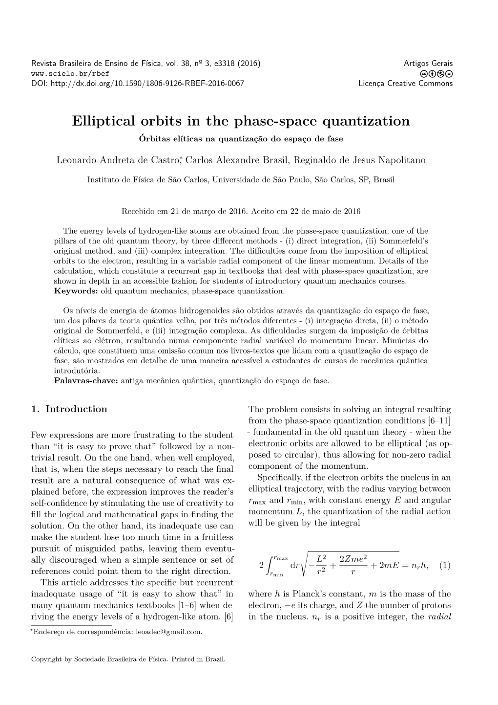Elliptical Orbits in the Phase-Space Quantization Orbitas´ El´Iticas Na Quantizac¸˜Ao Do Espac¸Ode Fase