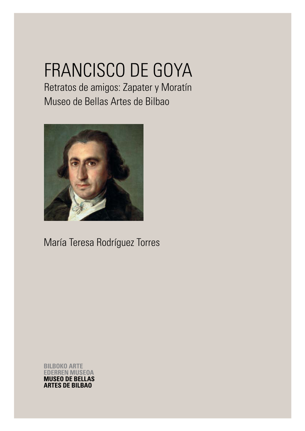 FRANCISCO DE GOYA Retratos De Amigos: Zapater Y Moratín Museo De Bellas Artes De Bilbao