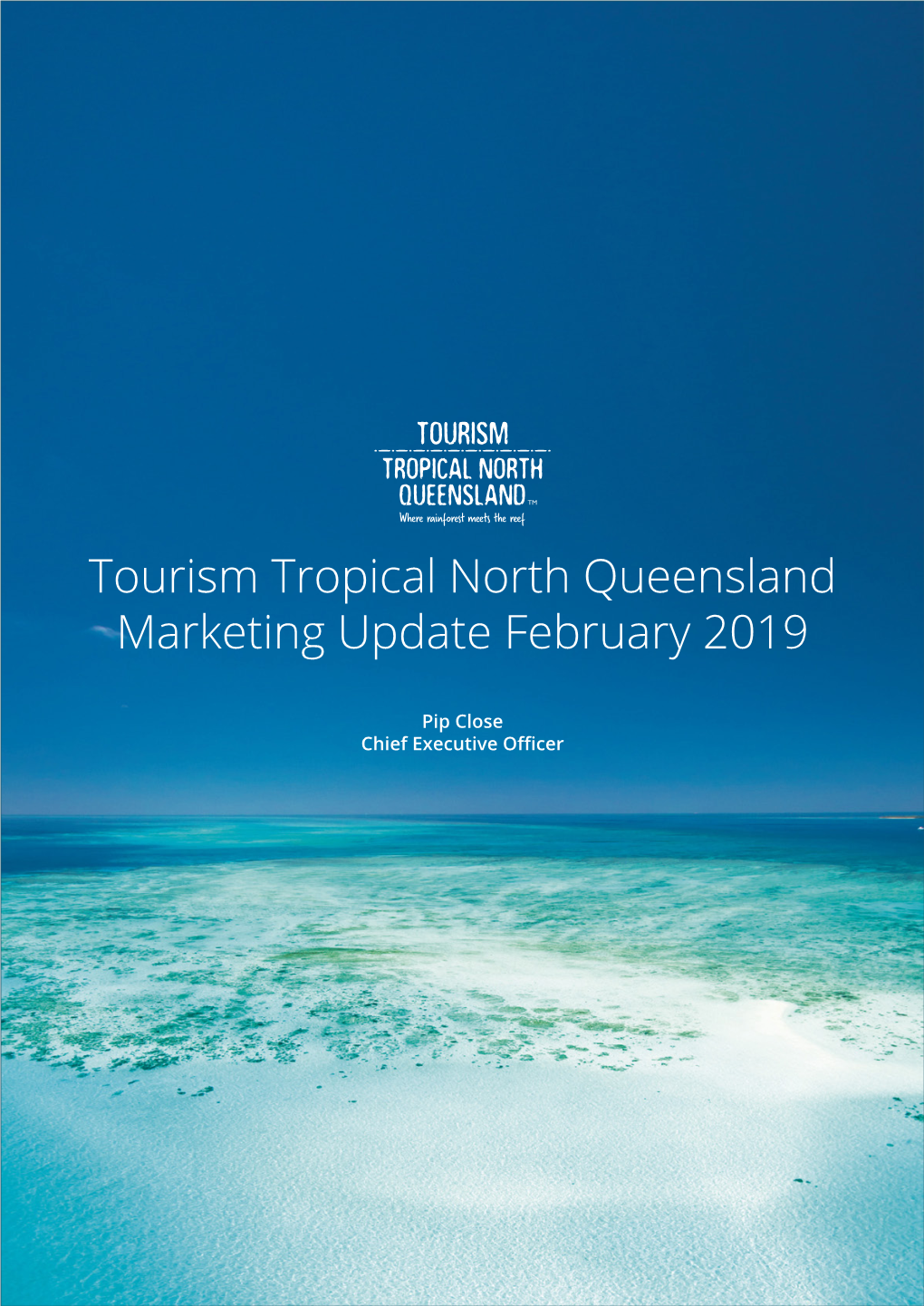 Tourism Tropical North Queensland Marketing Update February 2019