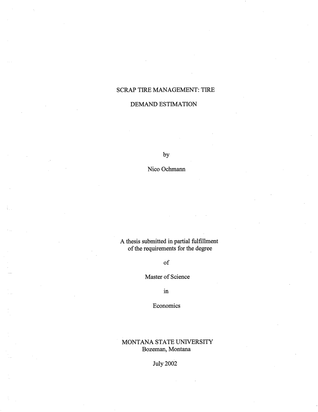 SCRAP TIRE MANAGEMENT: TIRE DEMAND ESTIMATION by Nico Ochmann a Thesis Submitted in Partial Fulfillment of the Requirements