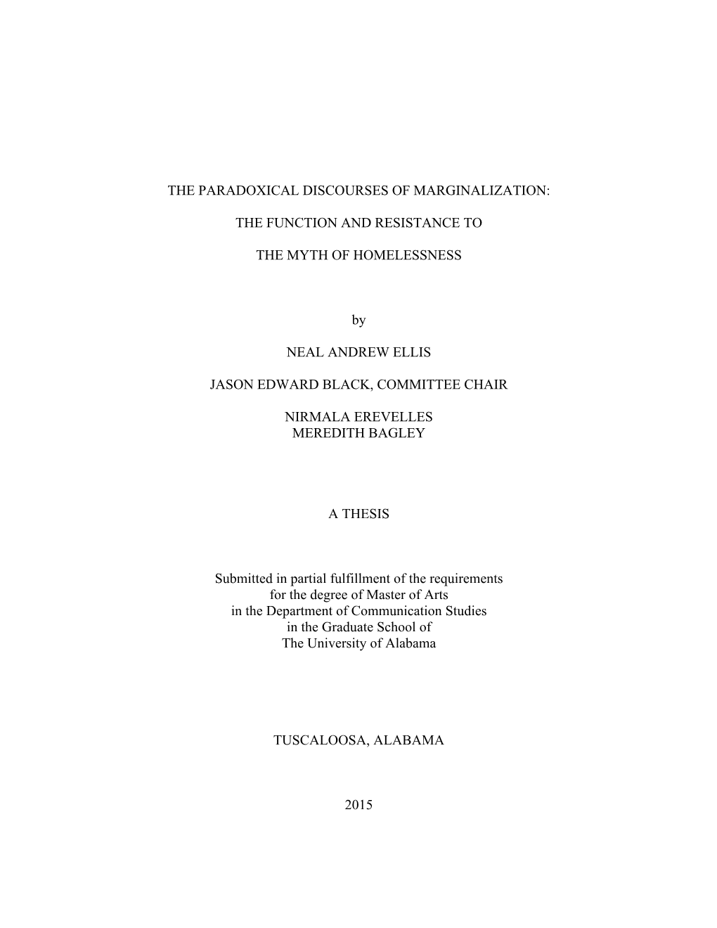 THE PARADOXICAL DISCOURSES of MARGINALIZATION: the FUNCTION and RESISTANCE to the MYTH of HOMELESSNESS by NEAL ANDREW ELLIS JA