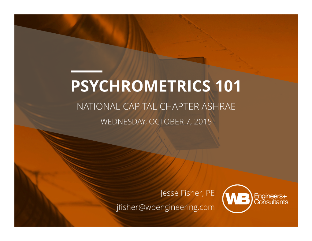 Psychrometrics 101 National Capital Chapter Ashrae Wednesday, October 7, 2015