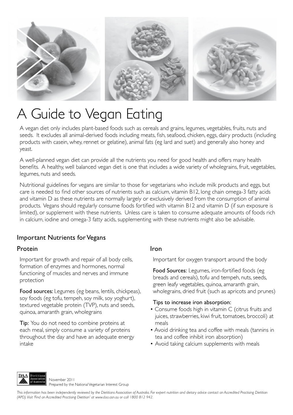 A Guide to Vegan Eating a Vegan Diet Only Includes Plant-Based Foods Such As Cereals and Grains, Legumes, Vegetables, Fruits, Nuts and Seeds