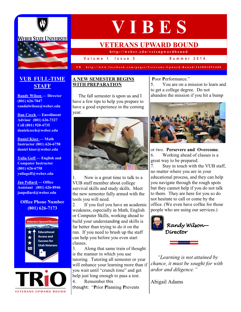 V I B E S VETERANS UPWARD BOUND Volume 1 Issue 3 Summer 2014