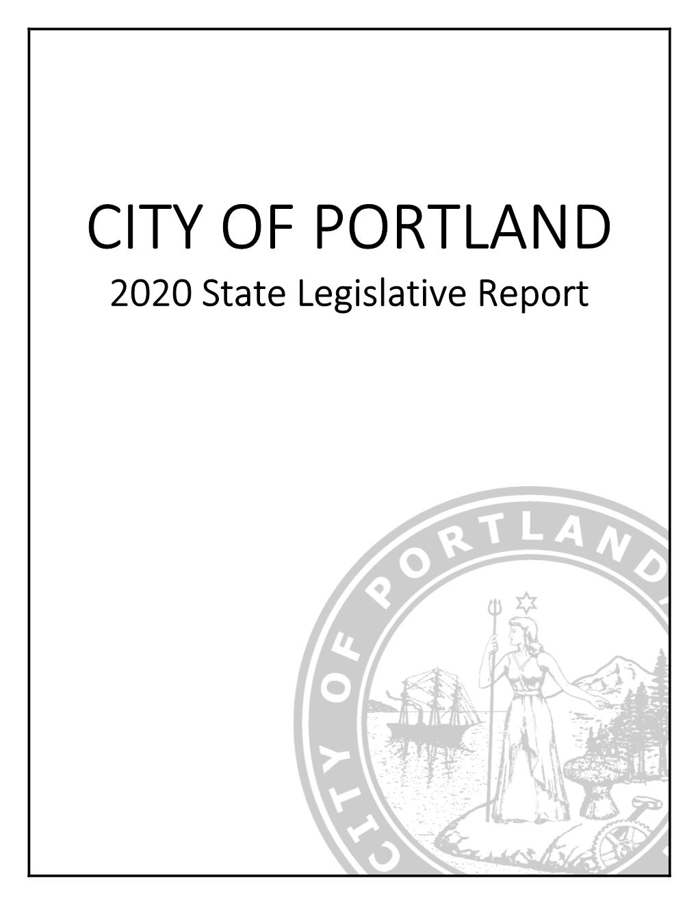 2020 State Legislative Report CITY of PORTLAND COUNCIL