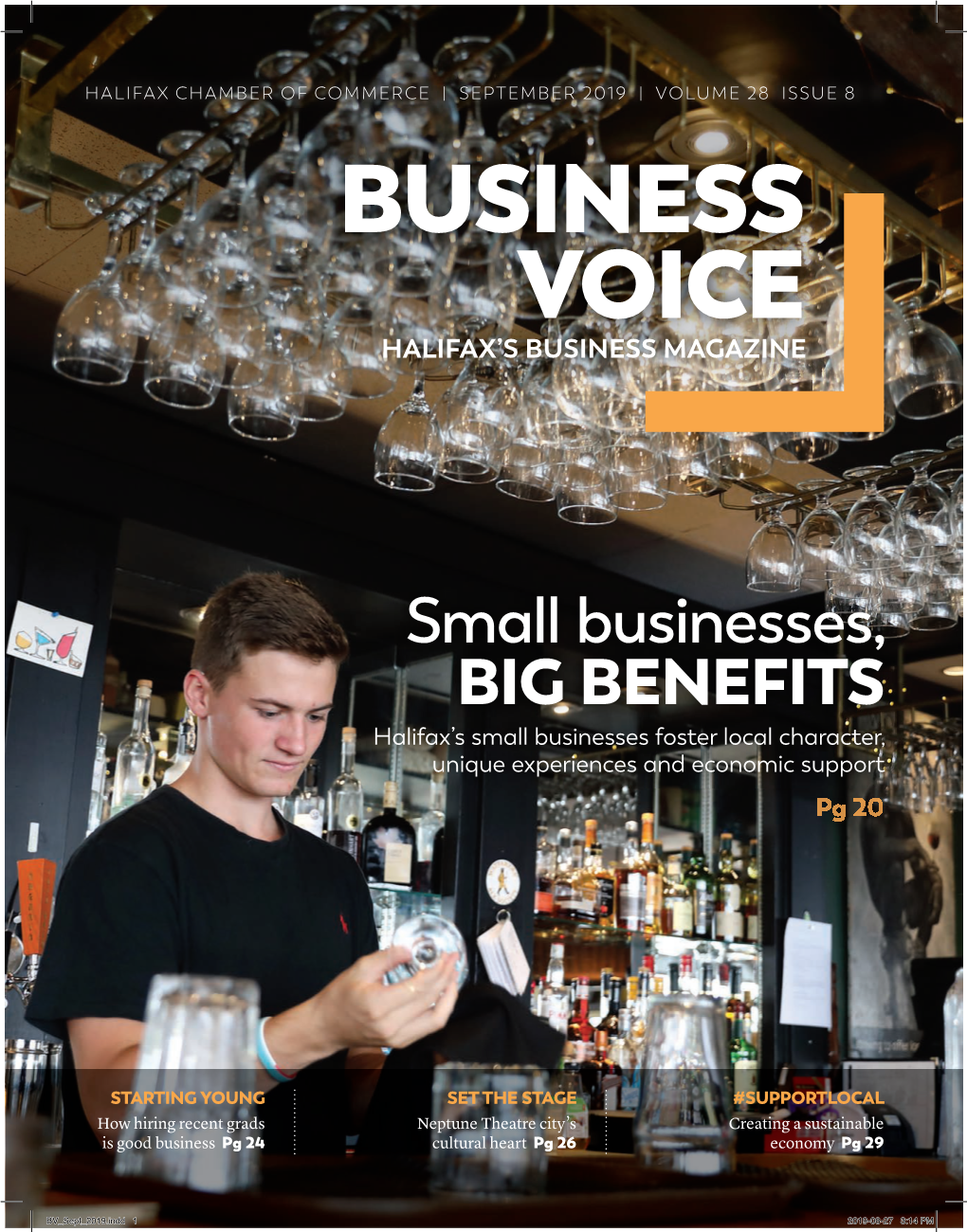 Small Businesses, BIG BENEFITS Halifax’S Small Businesses Foster Local Character, Unique Experiences and Economic Support Pg 20