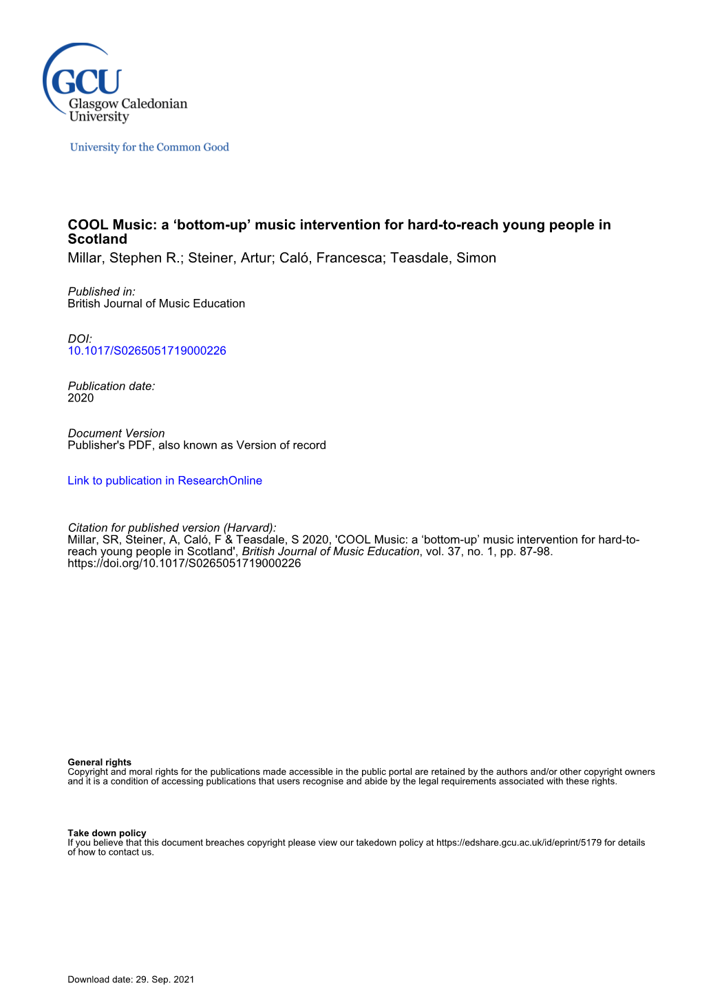 COOL Music: a ‘Bottom-Up’ Music Intervention for Hard-To-Reach Young People in Scotland Millar, Stephen R.; Steiner, Artur; Caló, Francesca; Teasdale, Simon