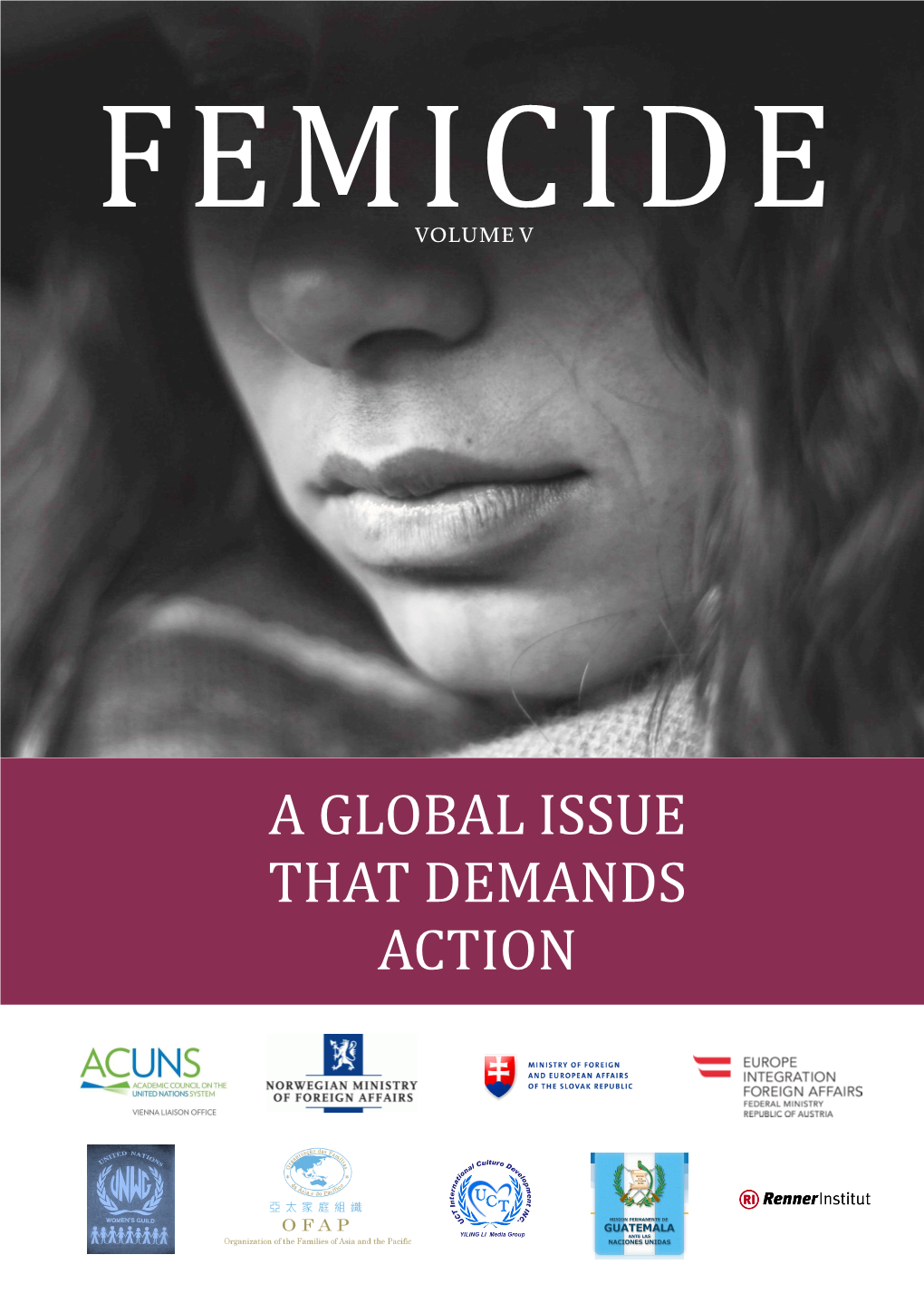 Femicide – a Global Issue That Demands Action, Volume V