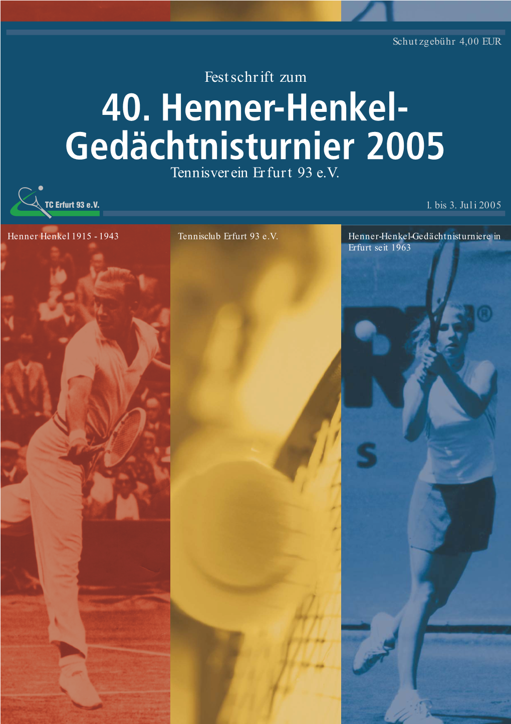 40. Henner-Henkel- Gedächtnisturnier 2005 Tennisverein Erfurt 93 E.V