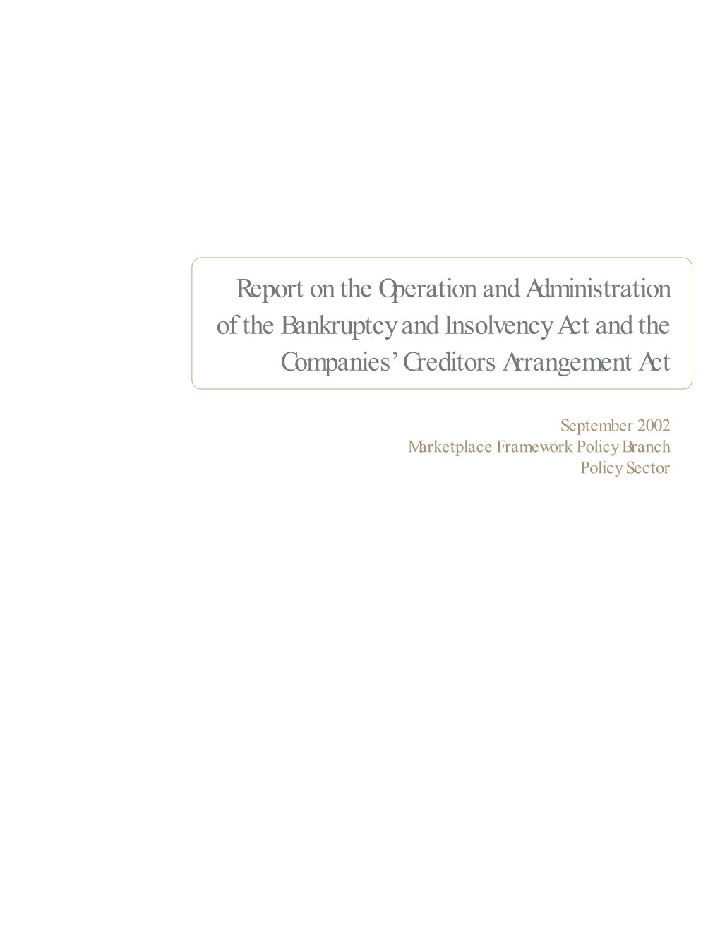 Report on the Operation and Administration of the Bankruptcy and Insolvency Act and the Companies' Creditors Arrangement