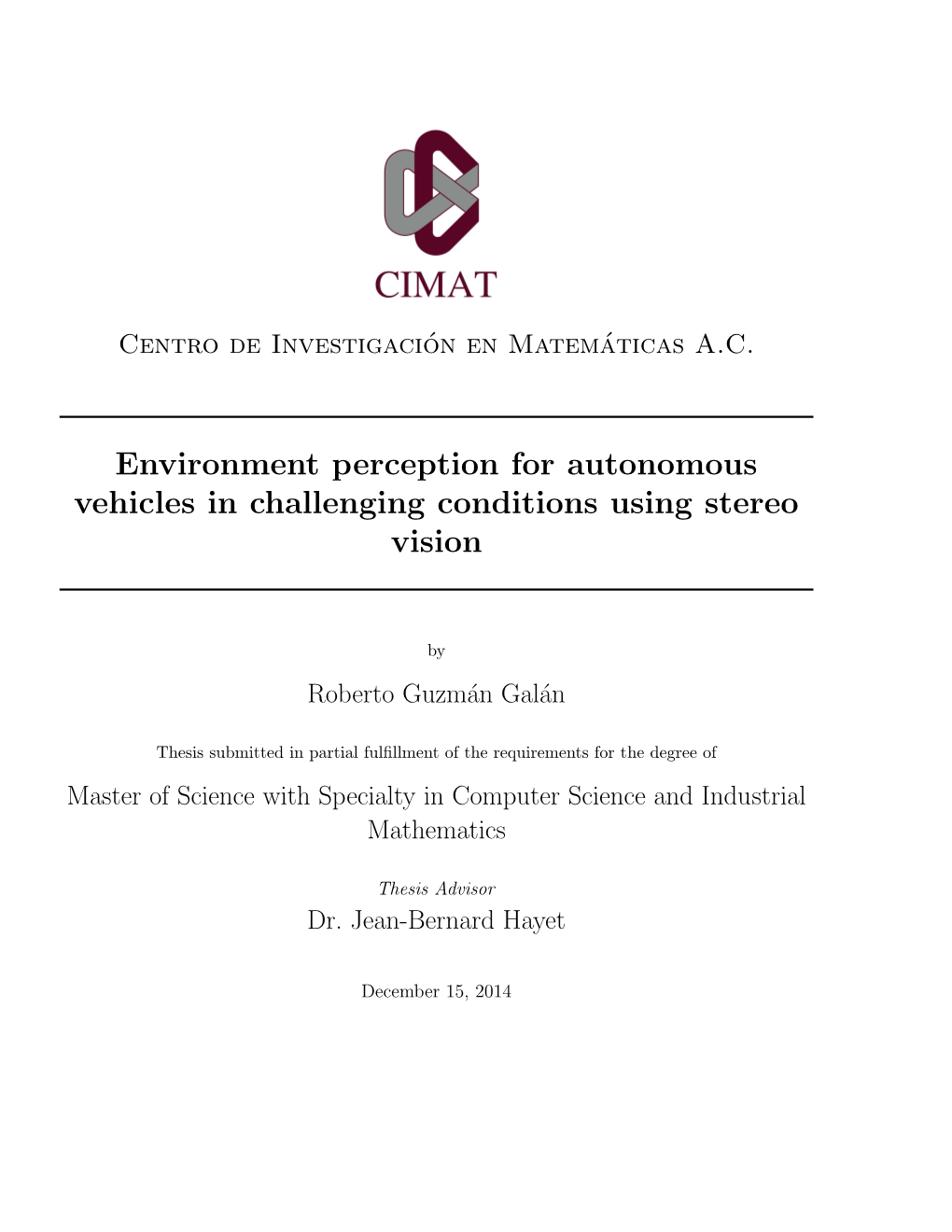 Environment Perception for Autonomous Vehicles in Challenging Conditions Using Stereo Vision