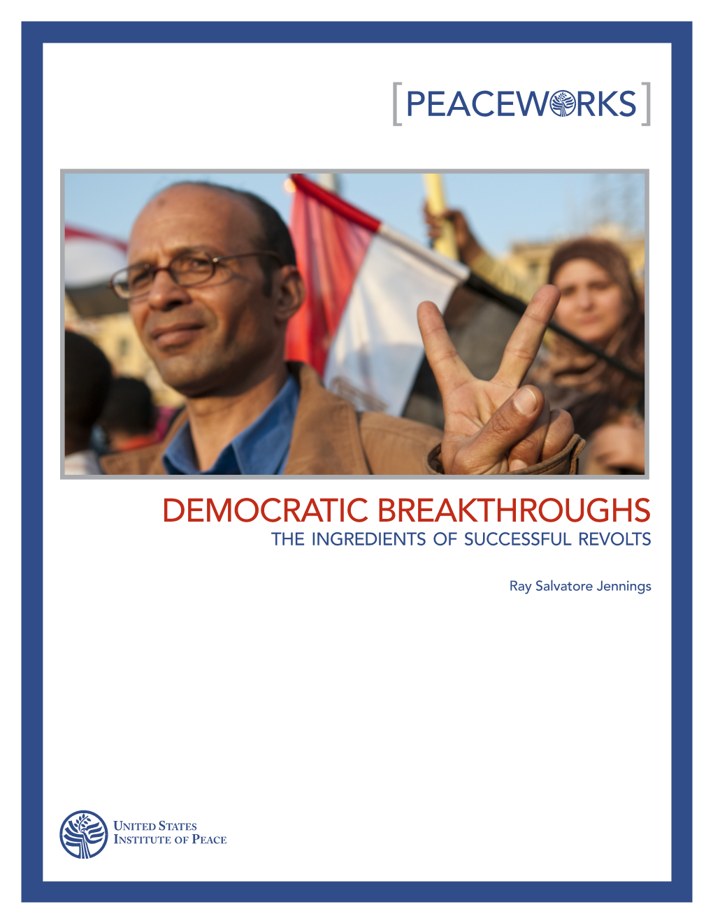 DEMOCRATIC BREAKTHROUGHS the Ingredients of Successful Revolts