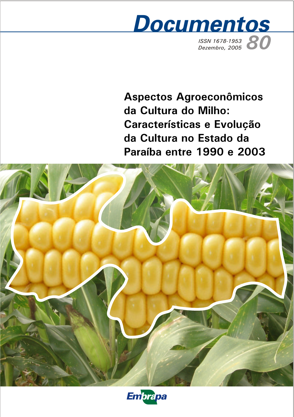 Aspectos Agroeconômicos Da Cultura Do Milho: Características E Evolução Da Cultura No Estado Da Paraíba Entre 1990 E 2003 República Federativa Do Brasil