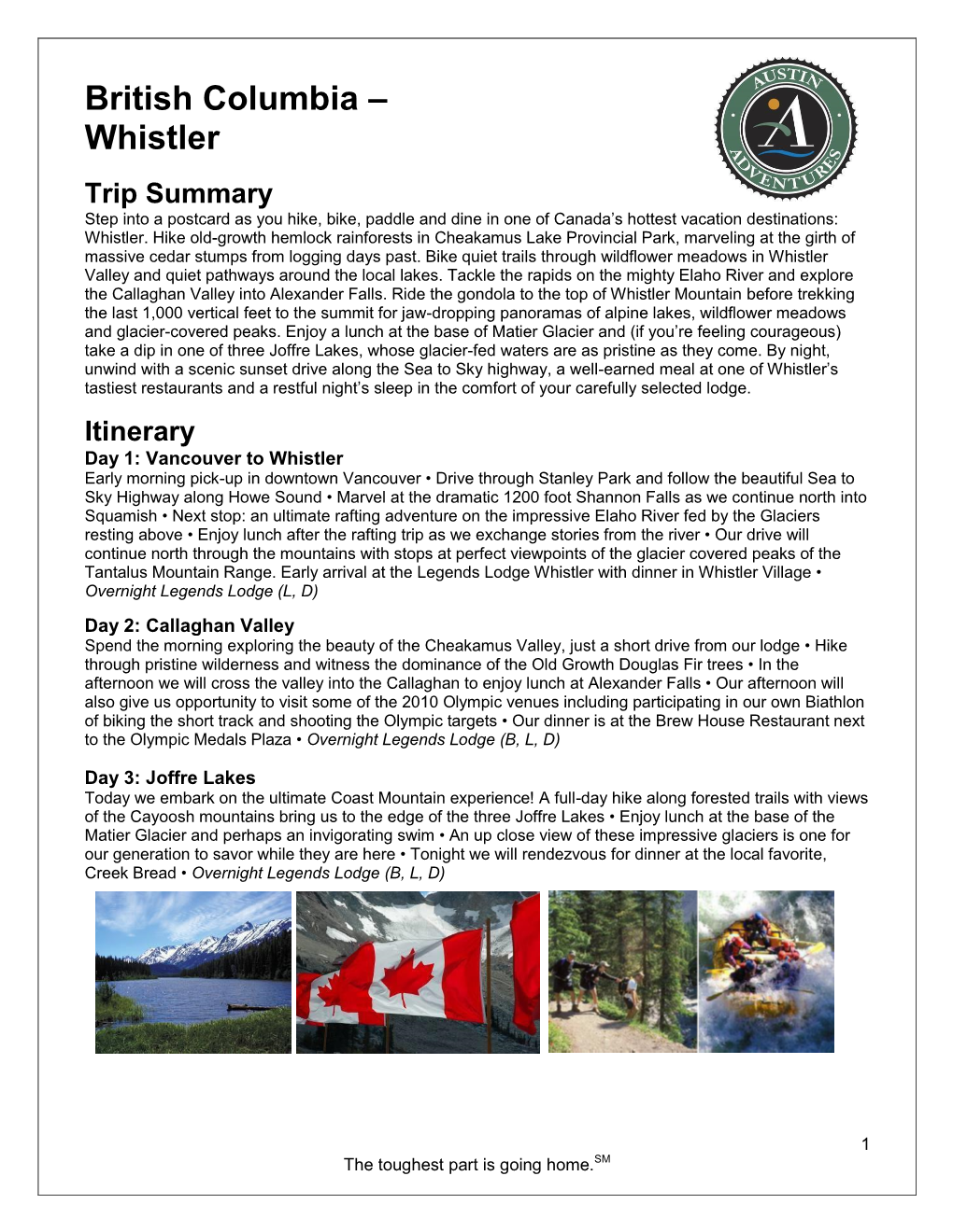 British Columbia – Whistler Trip Summary Step Into a Postcard As You Hike, Bike, Paddle and Dine in One of Canada’S Hottest Vacation Destinations: Whistler