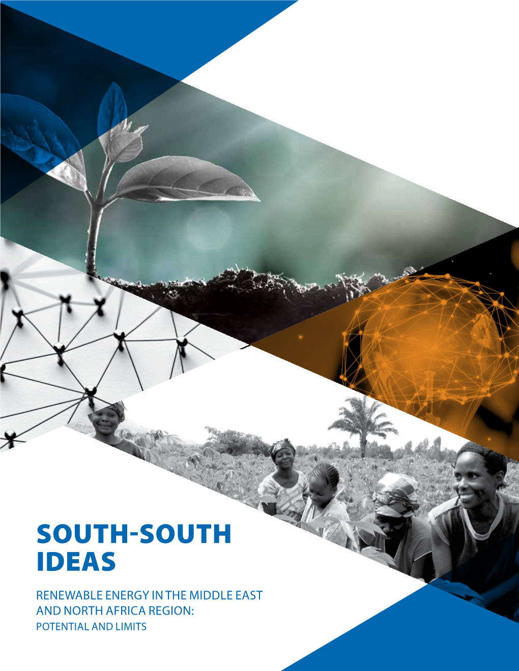 South-South Ideas Renewable Energy in the Middle East and North Africa Region: Potential and Limits South-South Ideas