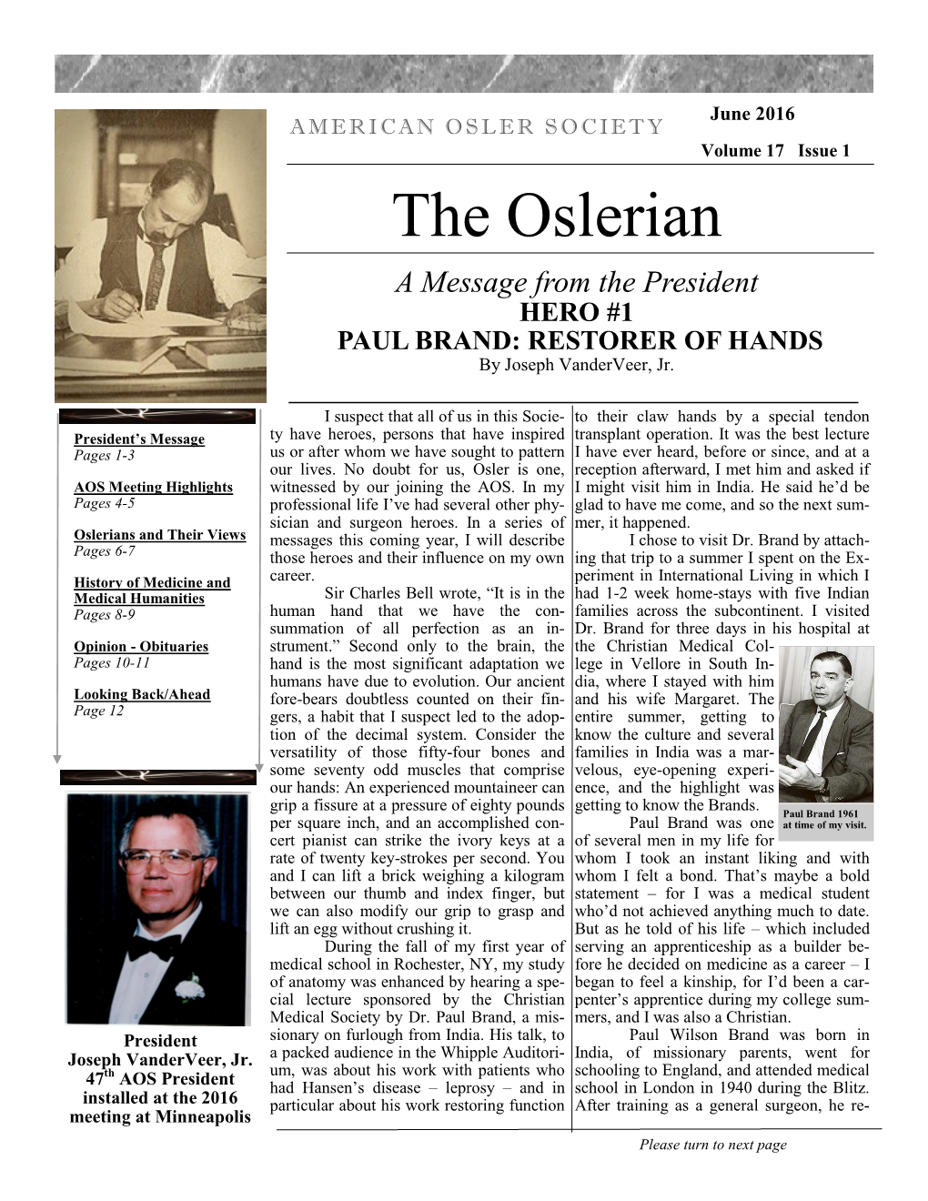 June 2016 AMERICAN OSLER SOCIETY Volume 17 Issue 1 the Oslerian a Message from the President HERO #1 PAUL BRAND: RESTORER of HANDS by Joseph Vanderveer, Jr