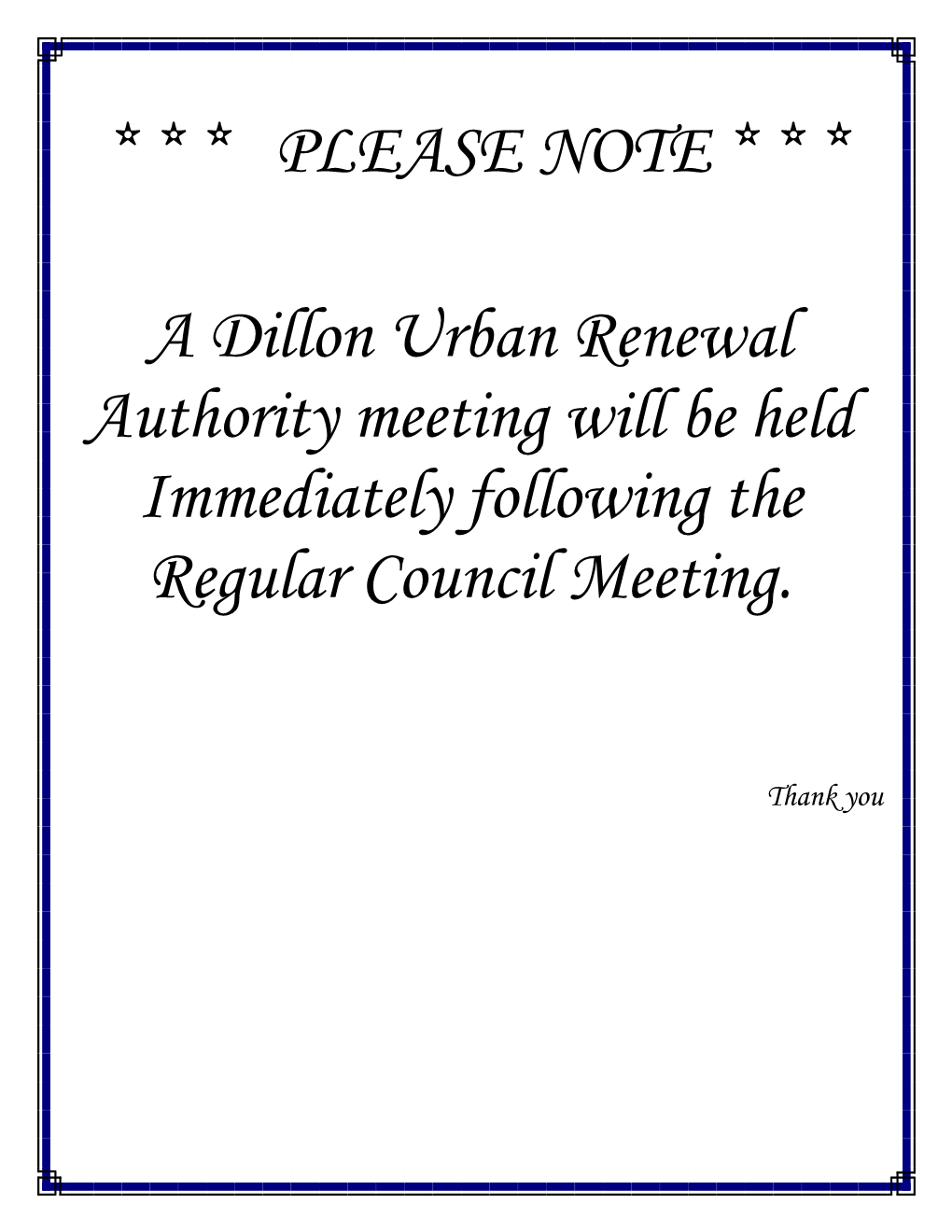 PLEASE NOTE * * * a Dillon Urban Renewal Authority Meeting Will Be