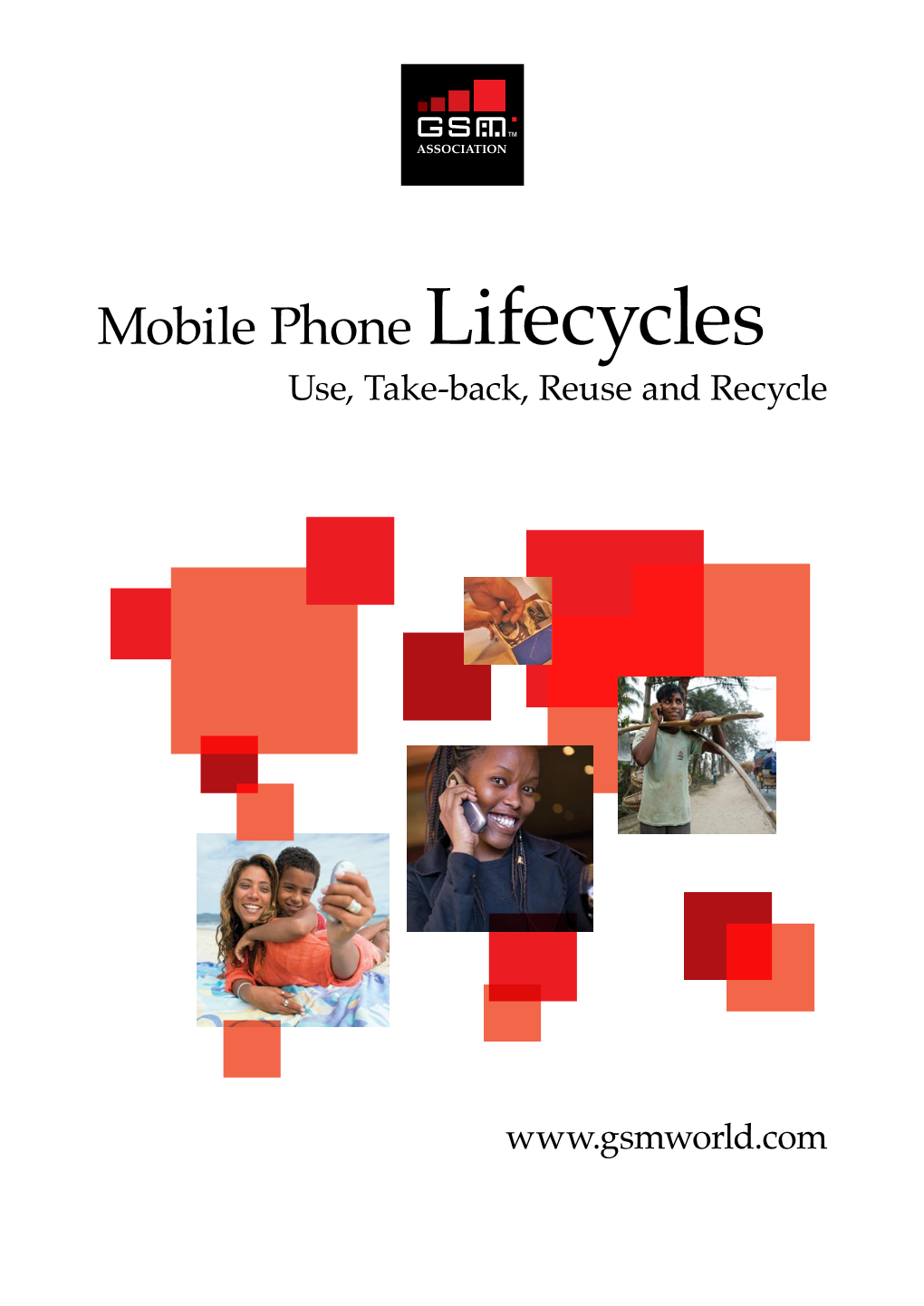 Mobile Phone Lifecycles Use, Take-Back, Reuse and Recycle