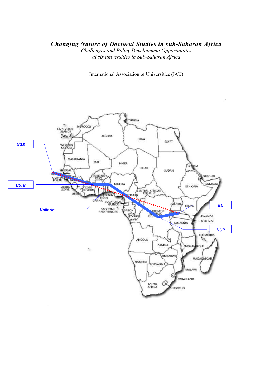 Changing Nature of Doctoral Studies in Sub-Saharan Africa Challenges and Policy Development Opportunities at Six Universities in Sub-Saharan Africa