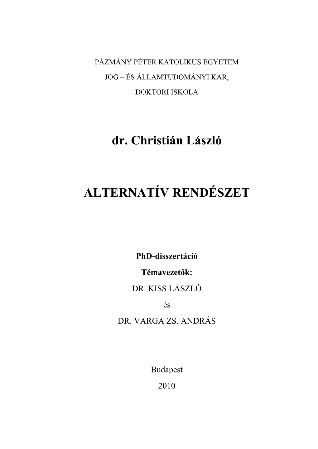 Dr. Christián László ALTERNATÍV RENDÉSZET