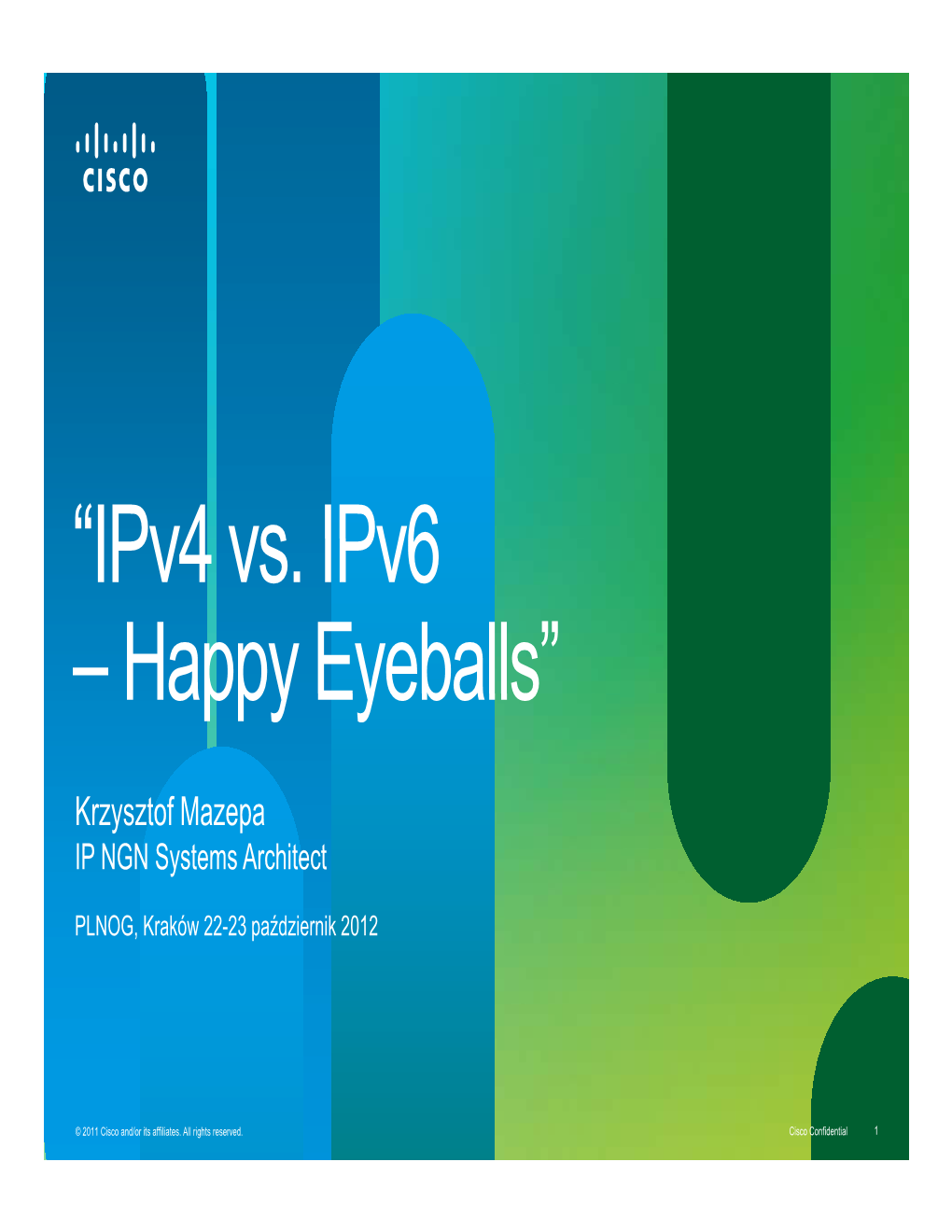 “Ipv4 Vs Ipv6 Ipv4 Vs. Ipv6 – Happy Eyeballs” Happy Eyeballs