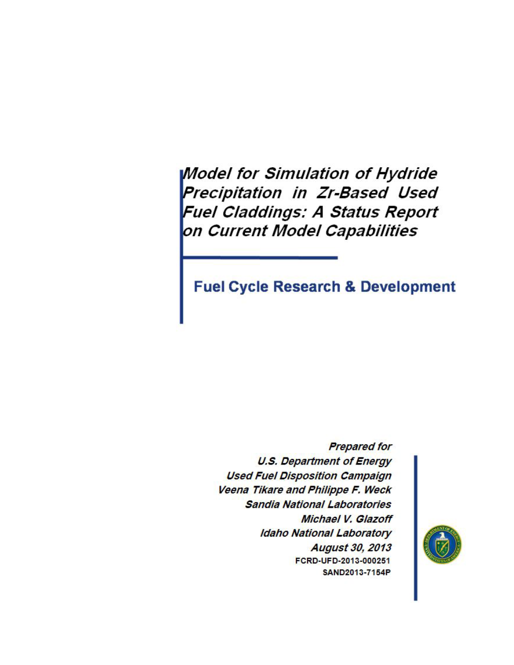 Model for Simulation of Hydride Precipitation in Zr-Based Used Fuel Claddings: a Status Report on Current Model Capabilities August 30, 2013 Iii