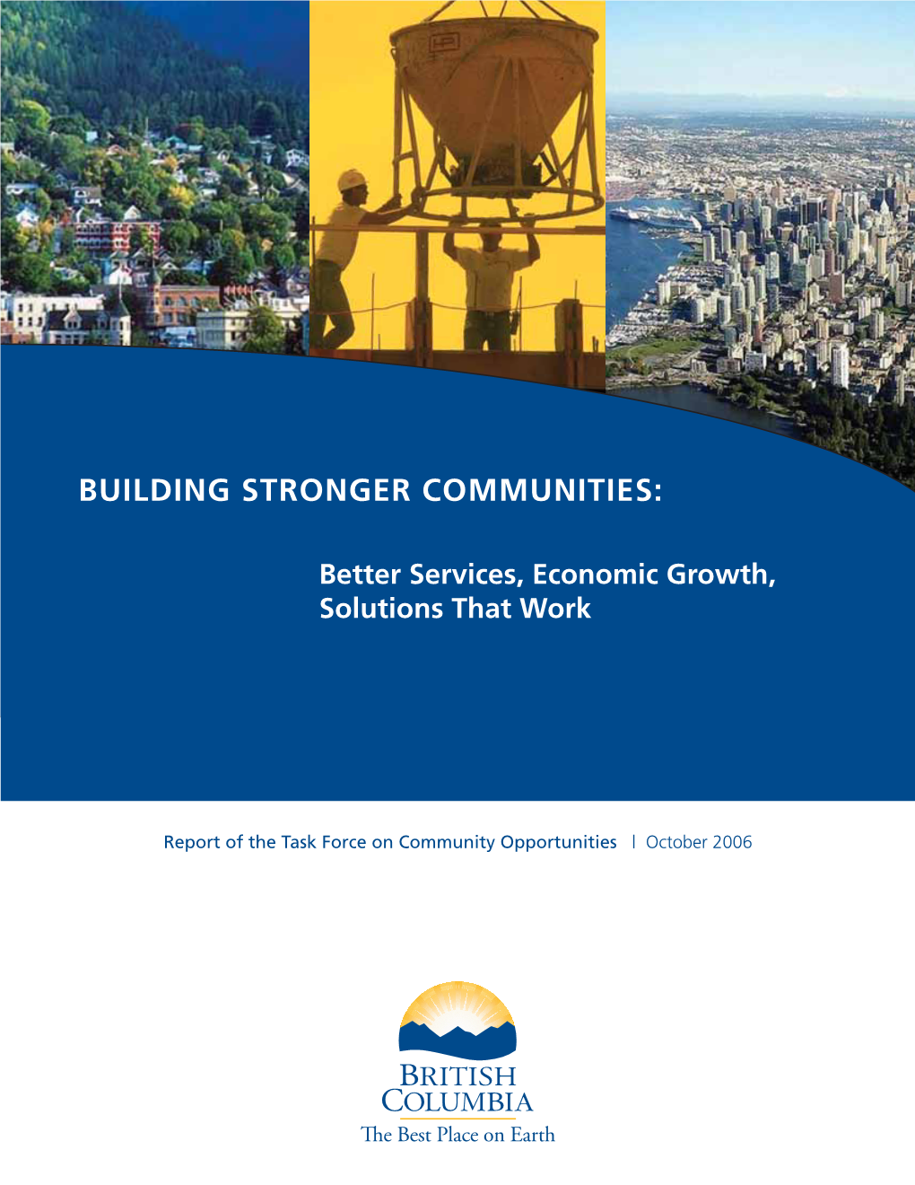 BUILDING STRONGER COMMUNITIES: Better Services, Economic Growth, Solutions That Work | I 1