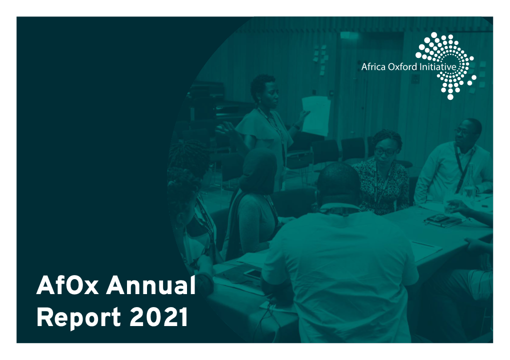 Afox Annual Report 2021 2 Africa Oxford Initiative Annual Report 2021 3 Africa Oxford Initiative Annual Report 2021