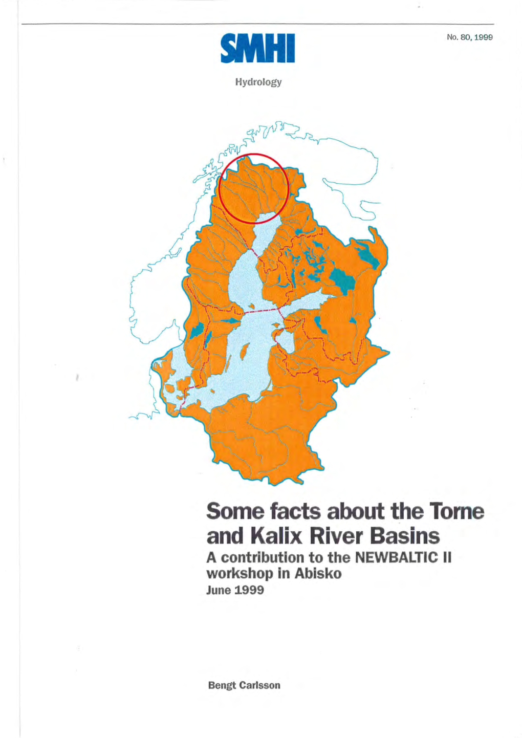 Some Facts About the Torne and Kalix River Basins a Contribution to the NEWBALTIC Il Workshop in Abisko June 1999