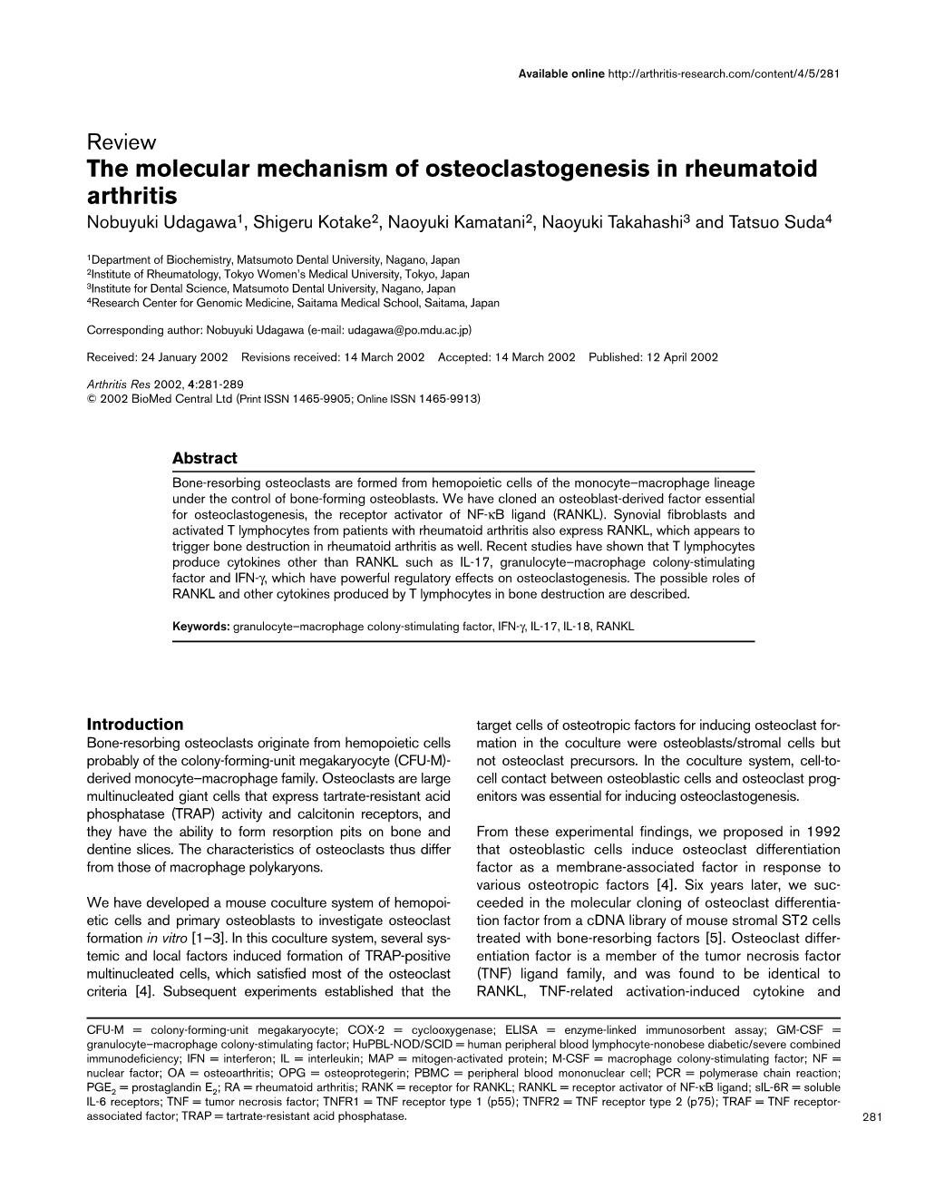 The Molecular Mechanism of Osteoclastogenesis in Rheumatoid Arthritis Nobuyuki Udagawa1, Shigeru Kotake2, Naoyuki Kamatani2, Naoyuki Takahashi3 and Tatsuo Suda4
