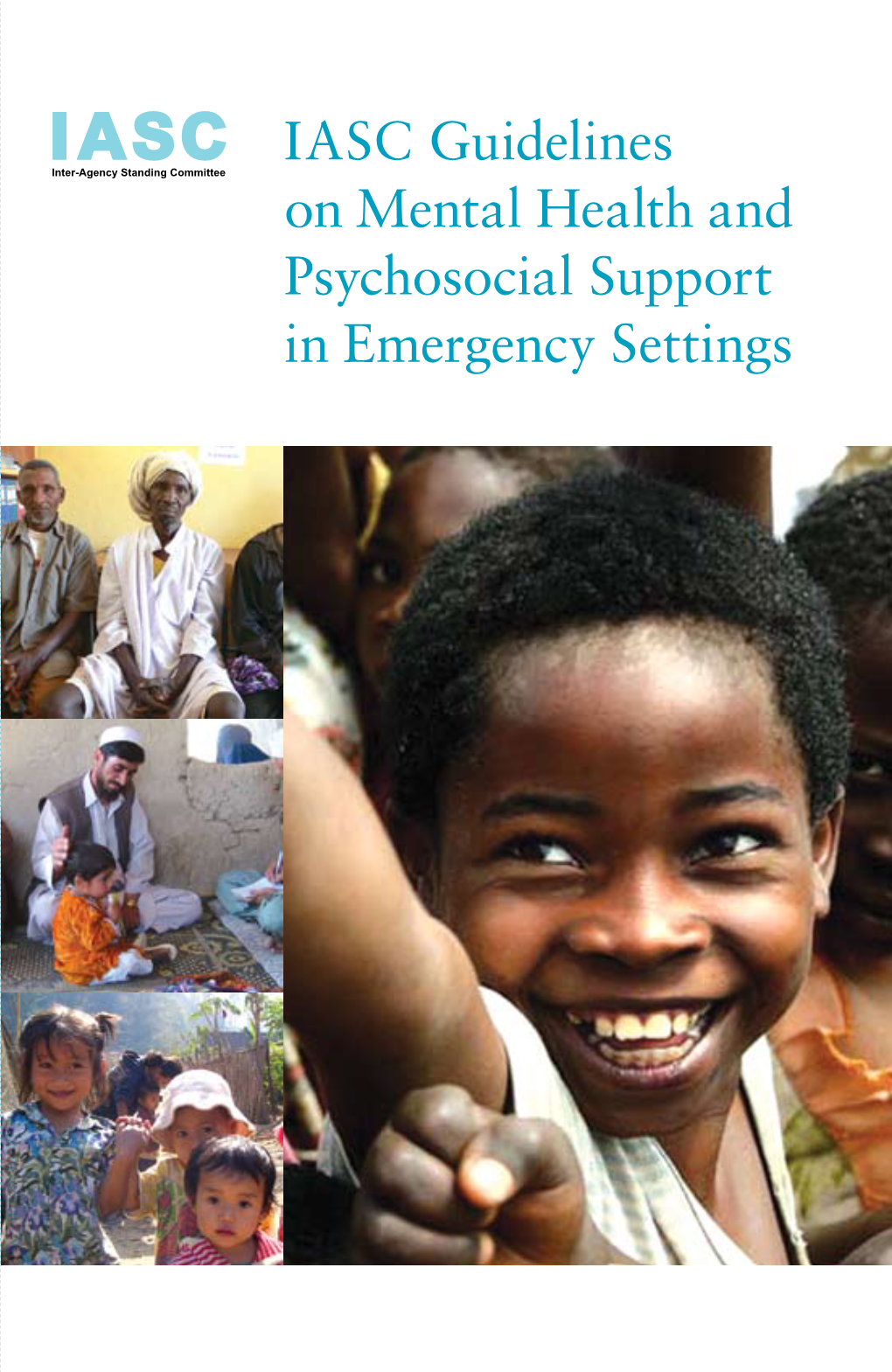 Iasc Guidelines on Mental Health and Psychosocial Support in Emergency Settings ISAC Guidelines: Version Mech 5.0 06/14/07 Page No