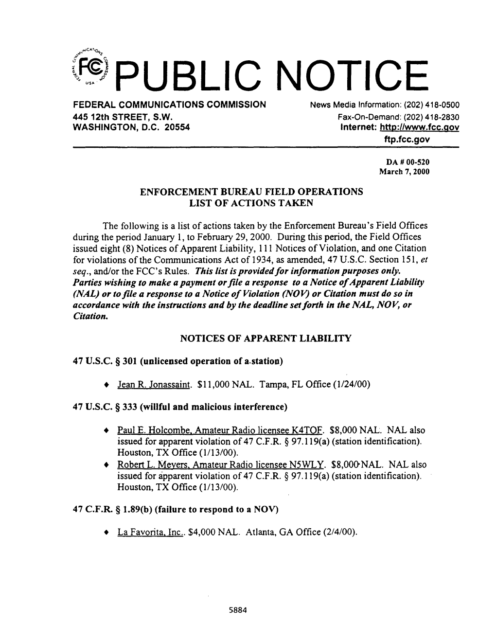 PUBLIC NOTICE FEDERAL COMMUNICATIONS COMMISSION News Media Information: (202) 418-0500 445 12Th STREET, S.W