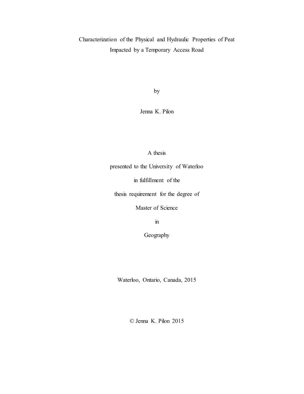 Characterization of the Physical and Hydraulic Properties of Peat Impacted by a Temporary Access Road